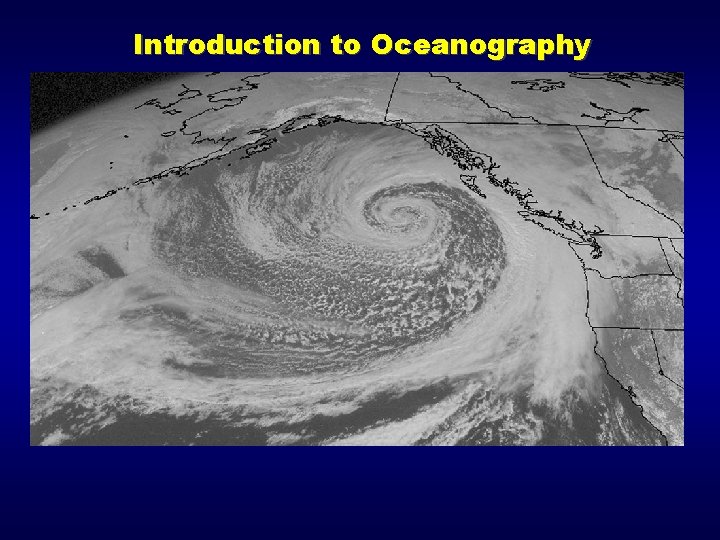Introduction to Oceanography Introduction to Oceanography