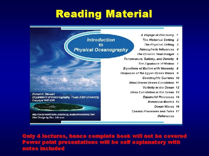 Reading Material Only 4 lectures, hence complete book will not be covered Power point Reading Material Only 4 lectures, hence complete book will not be covered Power point