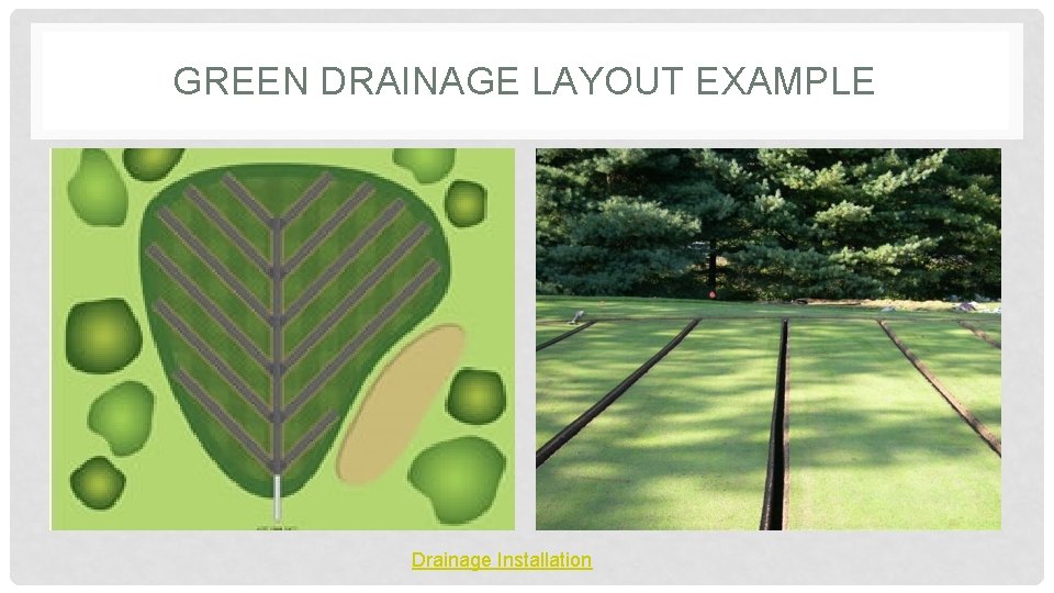 GREEN DRAINAGE LAYOUT EXAMPLE Drainage Installation 