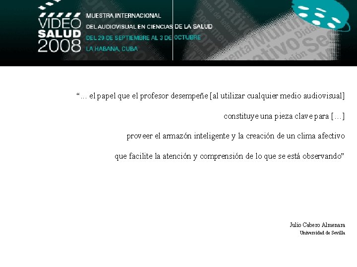 “. . . el papel que el profesor desempeñe [al utilizar cualquier medio audiovisual]