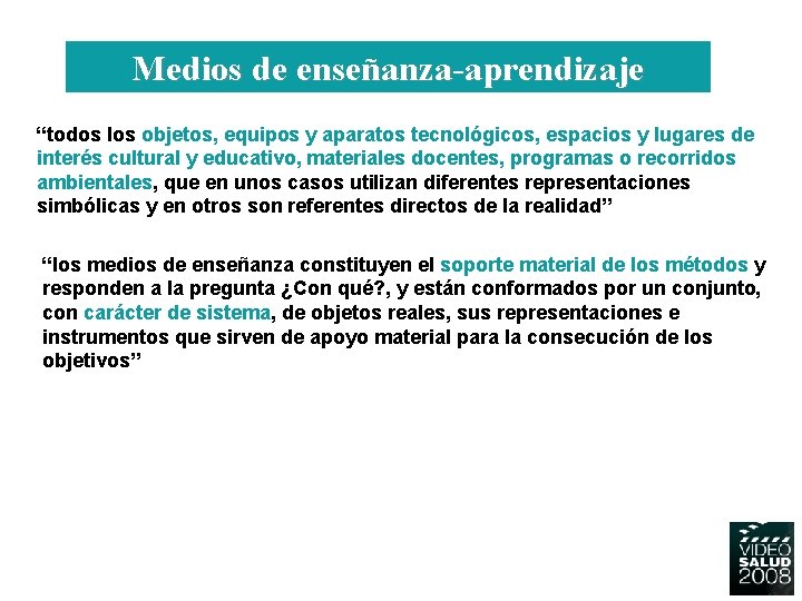 Medios de enseñanza-aprendizaje “todos los objetos, equipos y aparatos tecnológicos, espacios y lugares de Medios de enseñanza-aprendizaje “todos los objetos, equipos y aparatos tecnológicos, espacios y lugares de