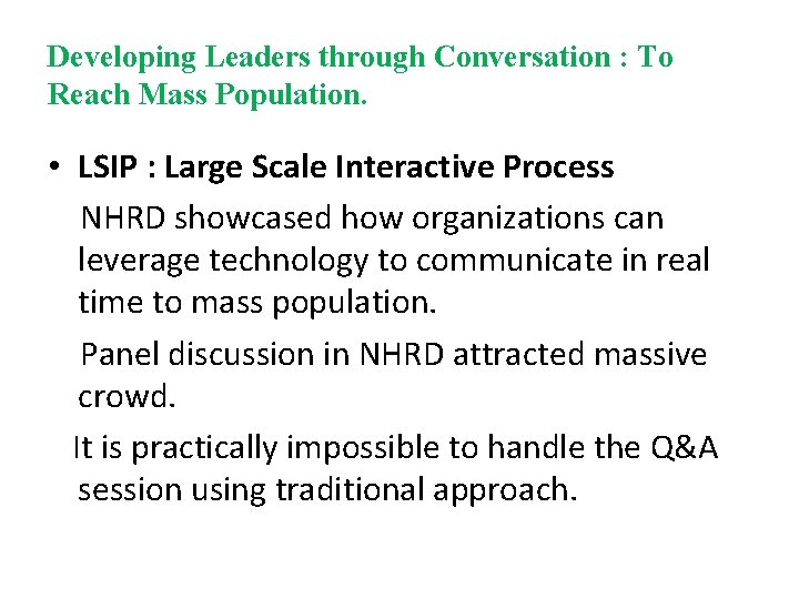 Developing Leaders through Conversation : To Reach Mass Population. • LSIP : Large Scale Developing Leaders through Conversation : To Reach Mass Population. • LSIP : Large Scale