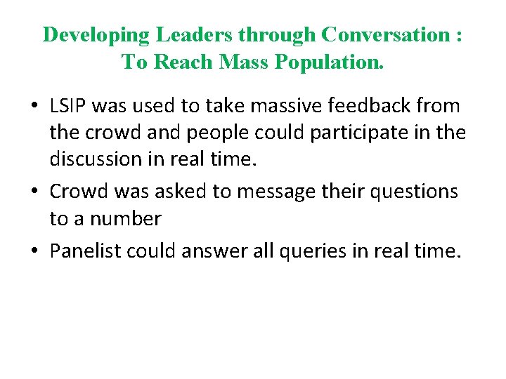 Developing Leaders through Conversation : To Reach Mass Population. • LSIP was used to Developing Leaders through Conversation : To Reach Mass Population. • LSIP was used to