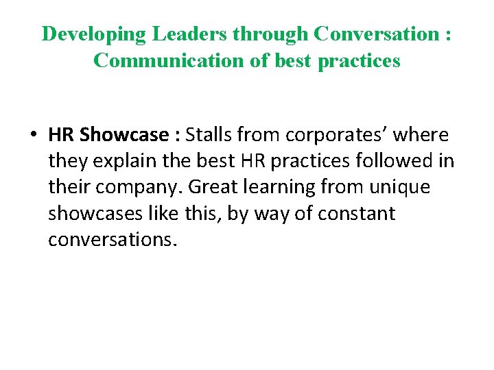 Developing Leaders through Conversation : Communication of best practices • HR Showcase : Stalls Developing Leaders through Conversation : Communication of best practices • HR Showcase : Stalls
