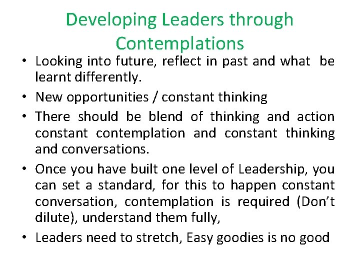 Developing Leaders through Contemplations • Looking into future, reflect in past and what be Developing Leaders through Contemplations • Looking into future, reflect in past and what be