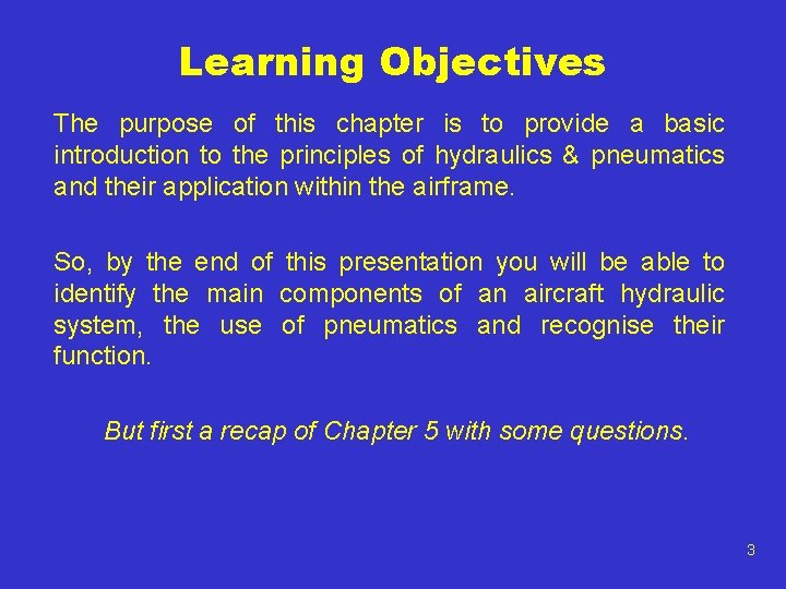 Learning Objectives The purpose of this chapter is to provide a basic introduction to