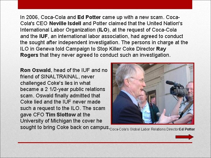 In 2006, Coca-Cola and Ed Potter came up with a new scam. Coca. Cola's