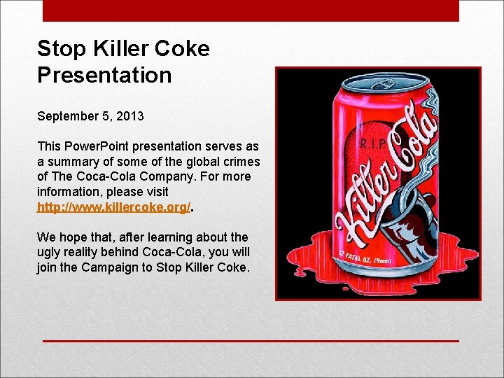 Stop Killer Coke Presentation September 5, 2013 This Power. Point presentation serves as a