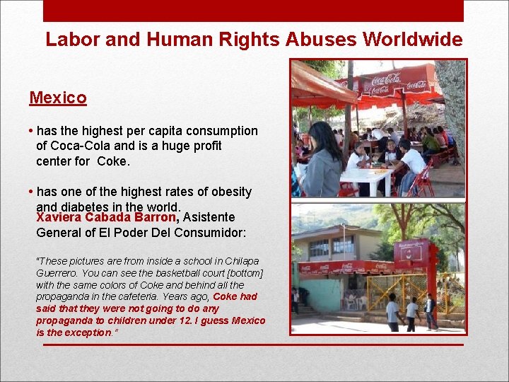 Labor and Human Rights Abuses Worldwide Mexico • has the highest per capita consumption