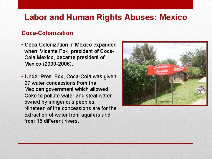 Labor and Human Rights Abuses: Mexico Coca-Colonization • Coca-Colonization in Mexico expanded when Vicente