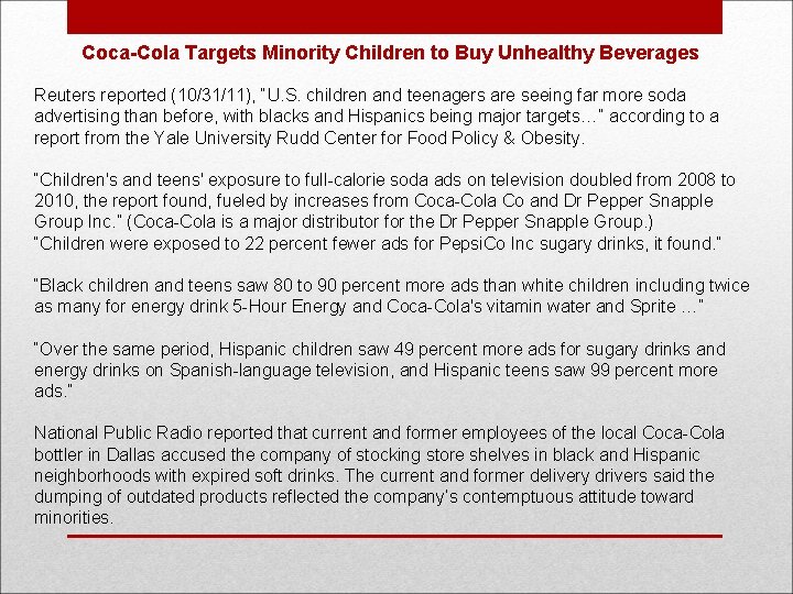 Coca-Cola Targets Minority Children to Buy Unhealthy Beverages Reuters reported (10/31/11), “U. S. children