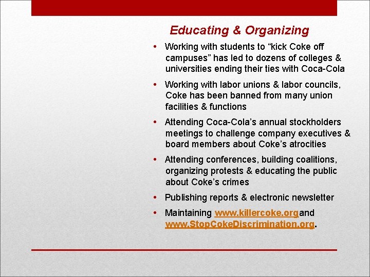 Educating & Organizing • Working with students to “kick Coke off campuses” has led