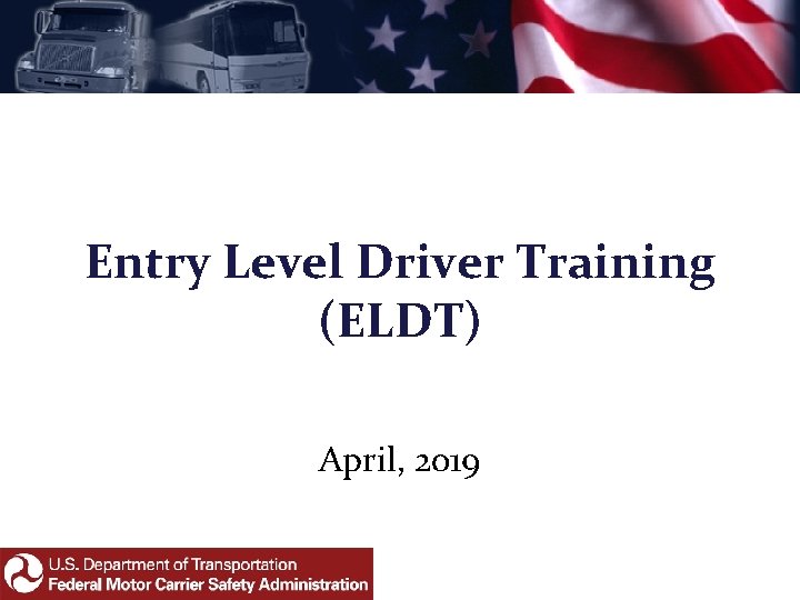 Entry Level Driver Training (ELDT) April, 2019 