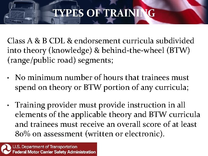 TYPES OF TRAINING Class A & B CDL & endorsement curricula subdivided into theory