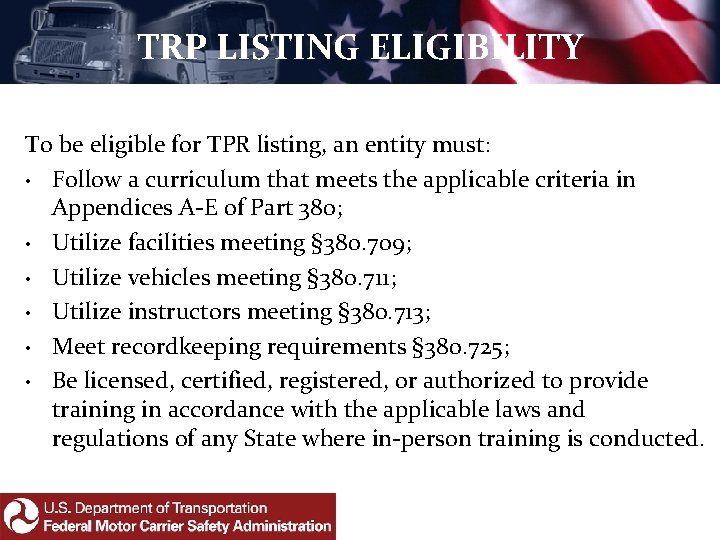 TRP LISTING ELIGIBILITY To be eligible for TPR listing, an entity must: • Follow