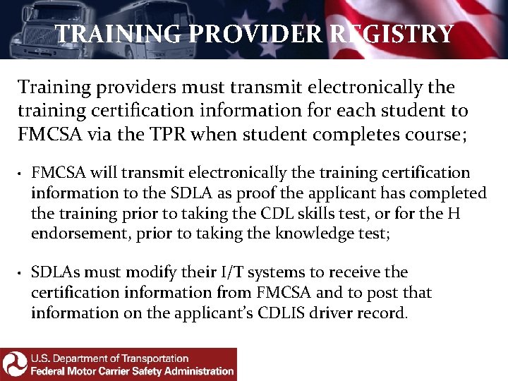 TRAINING PROVIDER REGISTRY Training providers must transmit electronically the training certification information for each