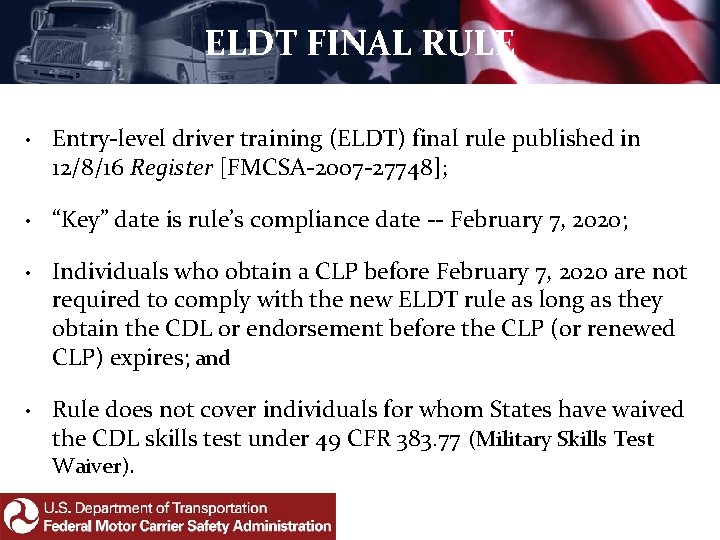 ELDT FINAL RULE • Entry‐level driver training (ELDT) final rule published in 12/8/16 Register