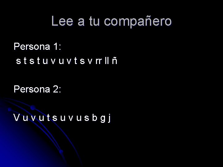 Lee a tu compañero Persona 1: s t u v t s v rr