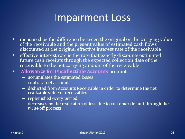 Impairment Loss • measured as the difference between the original or the carrying value