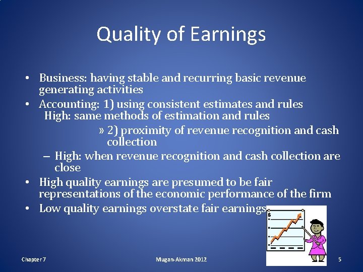 Quality of Earnings • Business: having stable and recurring basic revenue generating activities •