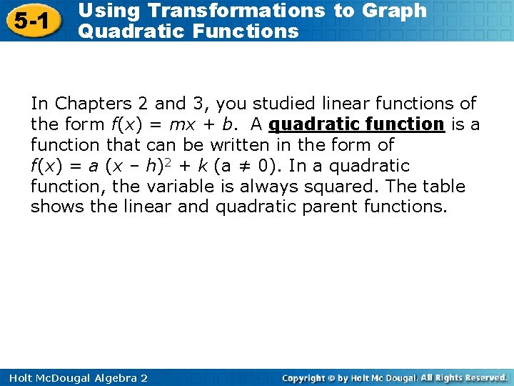 5 -1 Using Transformations to Graph Quadratic Functions In Chapters 2 and 3, you