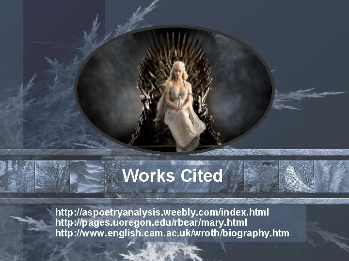 Works Cited http: //aspoetryanalysis. weebly. com/index. html http: //pages. uoregon. edu/rbear/mary. html http: //www. Works Cited http: //aspoetryanalysis. weebly. com/index. html http: //pages. uoregon. edu/rbear/mary. html http: //www.