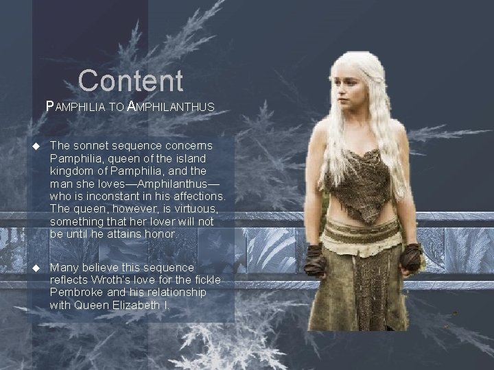 Content PAMPHILIA TO AMPHILANTHUS u The sonnet sequence concerns Pamphilia, queen of the island Content PAMPHILIA TO AMPHILANTHUS u The sonnet sequence concerns Pamphilia, queen of the island