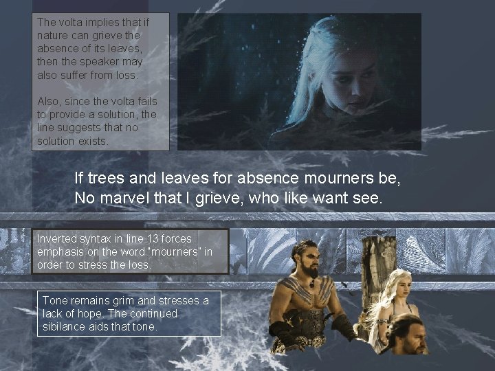 The volta implies that if nature can grieve the absence of its leaves, then The volta implies that if nature can grieve the absence of its leaves, then