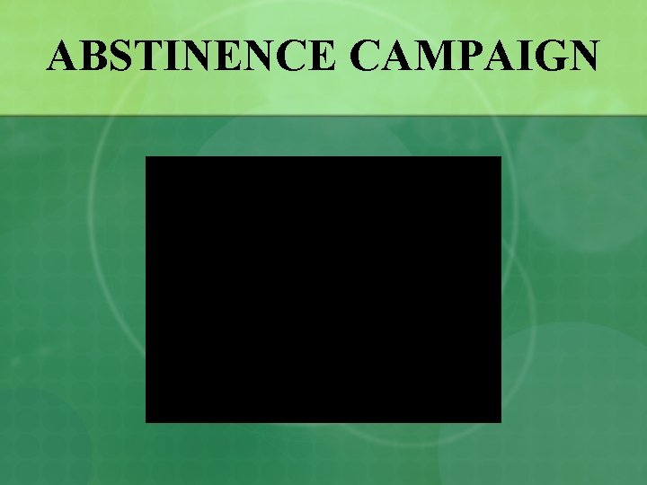 ABSTINENCE CAMPAIGN 