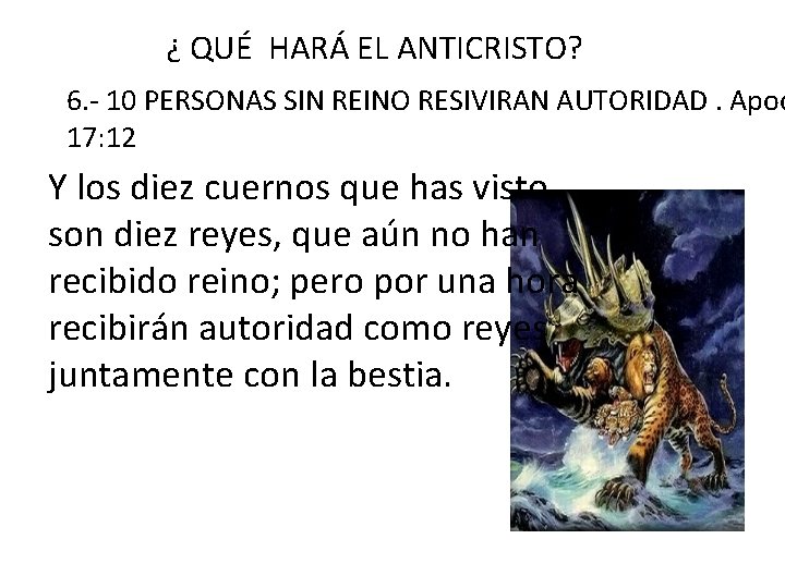 ¿ QUÉ HARÁ EL ANTICRISTO? 6. - 10 PERSONAS SIN REINO RESIVIRAN AUTORIDAD. Apoc