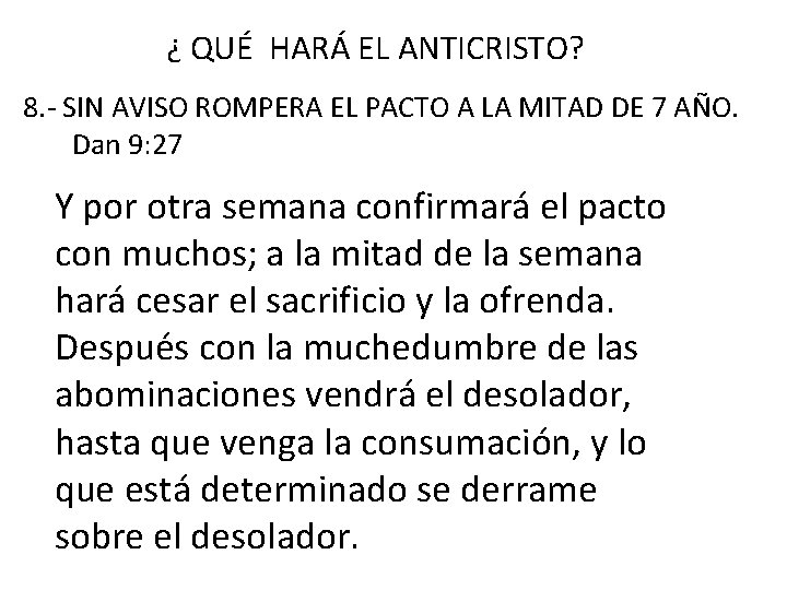 ¿ QUÉ HARÁ EL ANTICRISTO? 8. - SIN AVISO ROMPERA EL PACTO A LA