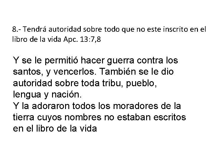 8. - Tendrá autoridad sobre todo que no este inscrito en el libro de