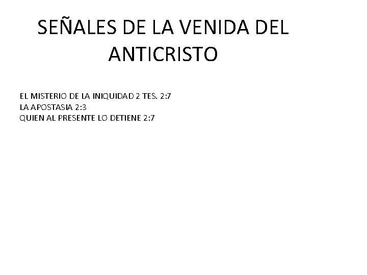 SEÑALES DE LA VENIDA DEL ANTICRISTO EL MISTERIO DE LA INIQUIDAD 2 TES. 2: