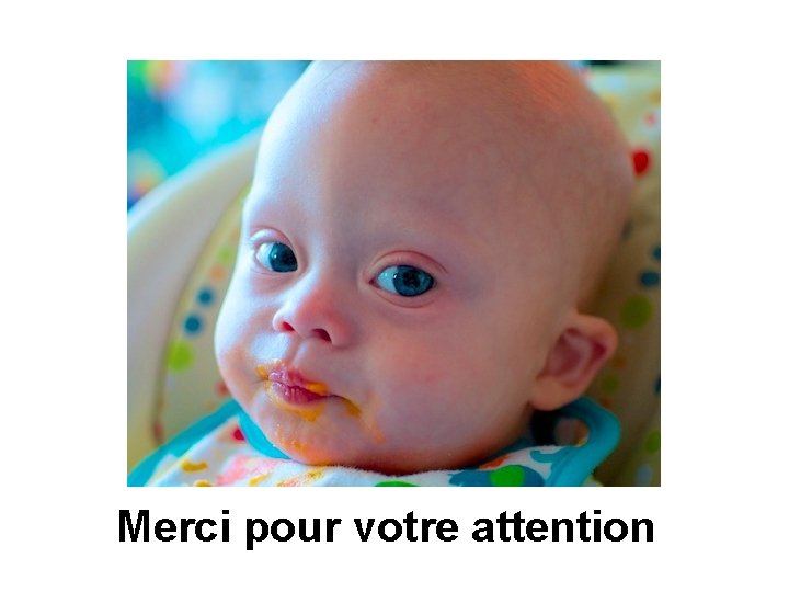 Merci pour votre attention 