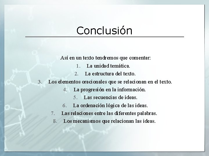 Conclusión 3. Así en un texto tendremos que comentar: 1. La unidad temática. 2. Conclusión 3. Así en un texto tendremos que comentar: 1. La unidad temática. 2.