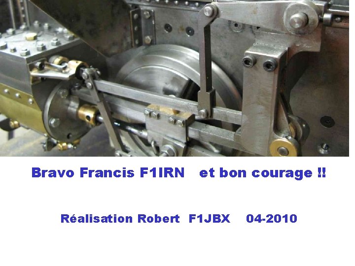 Bravo Francis F 1 IRN et bon courage !! Réalisation Robert F 1 JBX