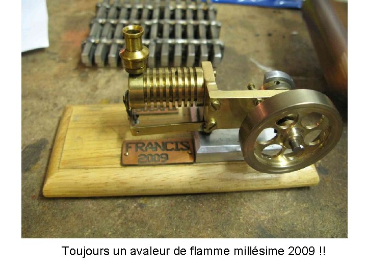 Toujours un avaleur de flamme millésime 2009 !! 