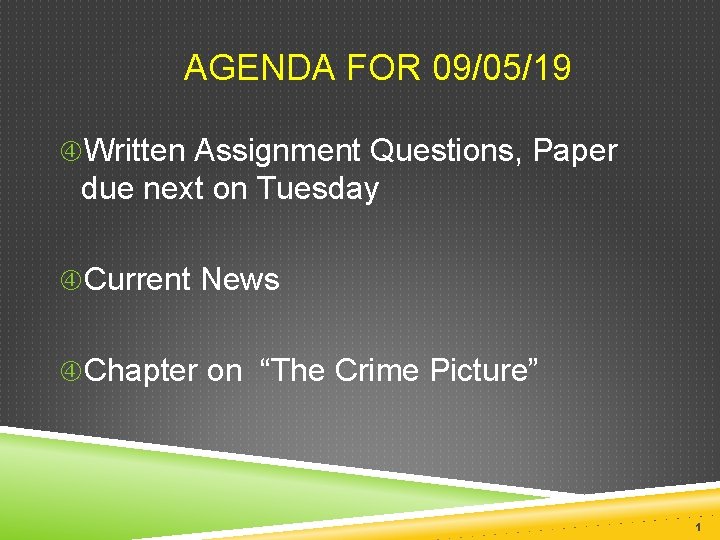  AGENDA FOR 09/05/19 Written Assignment Questions, Paper due next on Tuesday Current News