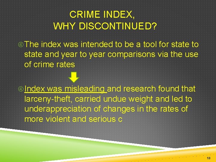  CRIME INDEX, WHY DISCONTINUED? The index was intended to be a tool for