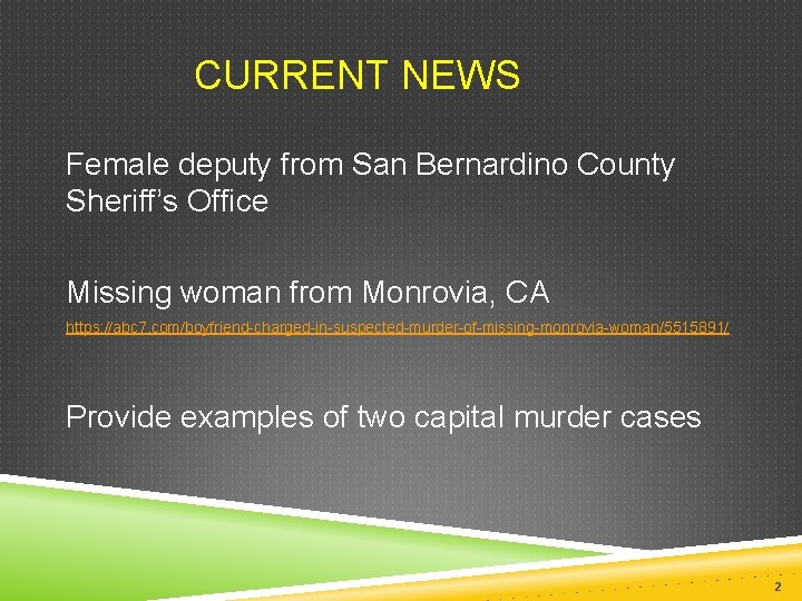  CURRENT NEWS Female deputy from San Bernardino County Sheriff’s Office Missing woman from