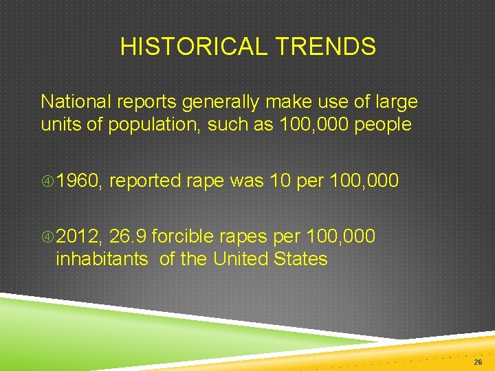  HISTORICAL TRENDS National reports generally make use of large units of population, such