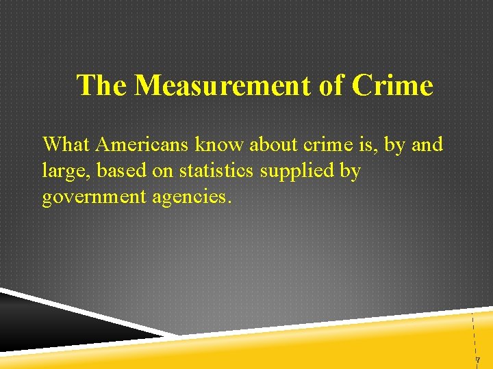 The Measurement of Crime What Americans know about crime is, by and large, based