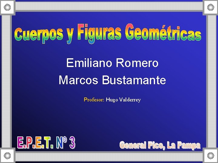 Emiliano Romero Marcos Bustamante Profesor: Hugo Valderrey 