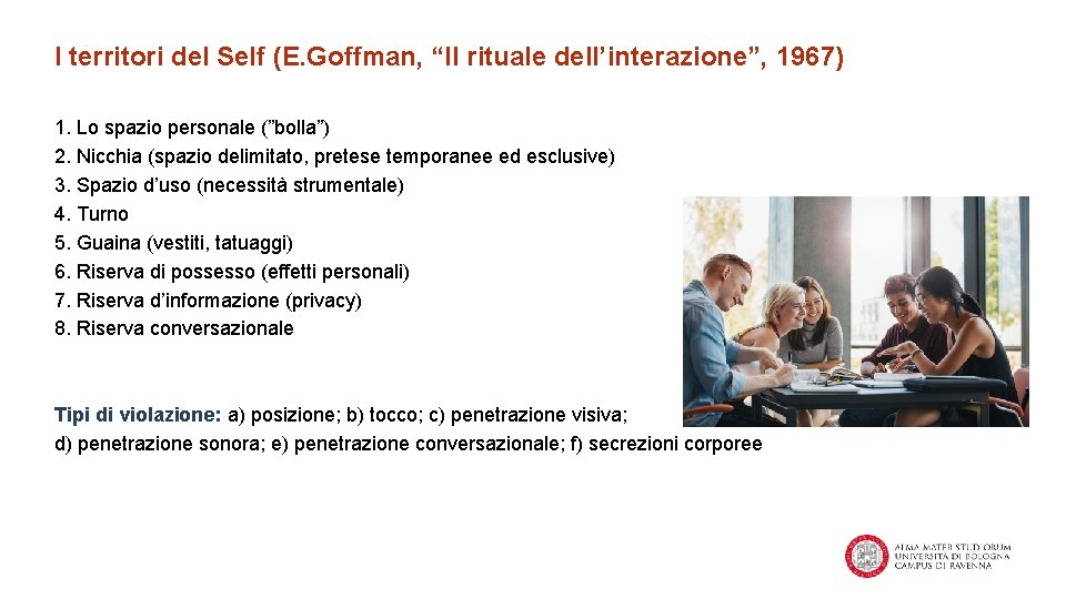 I territori del Self (E. Goffman, “Il rituale dell’interazione”, 1967) 1. Lo spazio personale