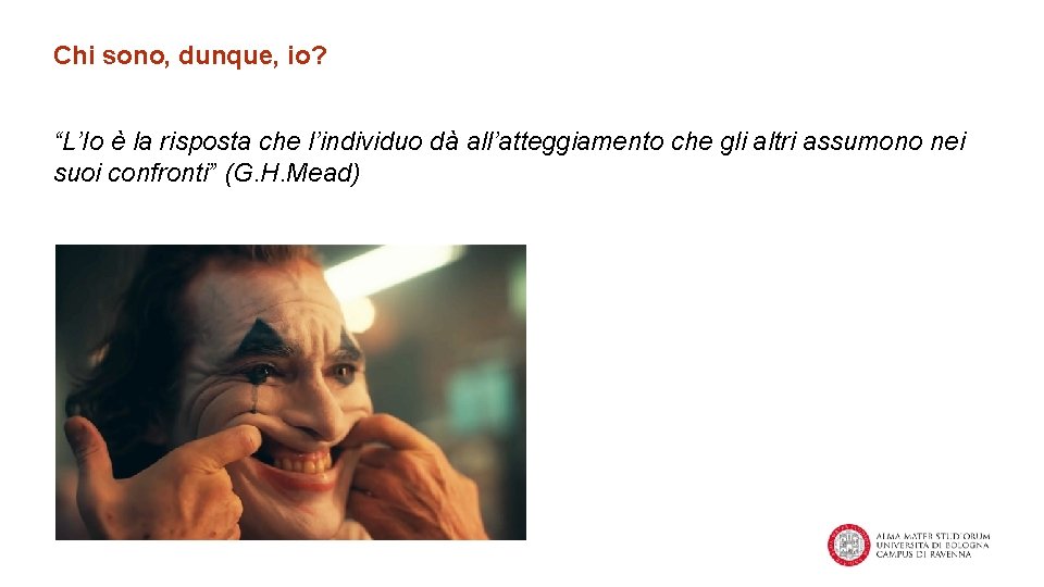 Chi sono, dunque, io? “L’Io è la risposta che l’individuo dà all’atteggiamento che gli