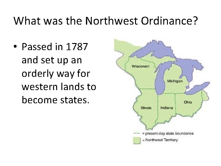 What was the Northwest Ordinance? • Passed in 1787 and set up an orderly