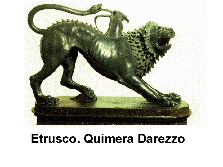Etrusco. Quimera Darezzo 