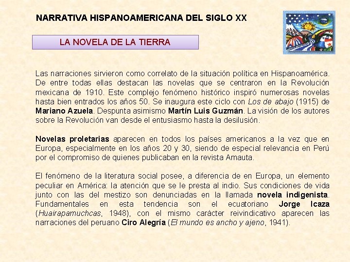 NARRATIVA HISPANOAMERICANA DEL SIGLO XX LA NOVELA DE LA TIERRA Las narraciones sirvieron como