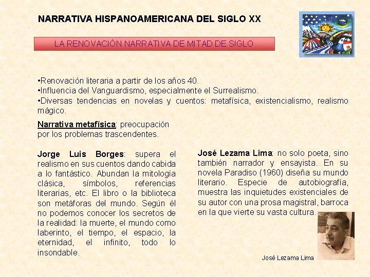 NARRATIVA HISPANOAMERICANA DEL SIGLO XX LA RENOVACIÓN NARRATIVA DE MITAD DE SIGLO • Renovación