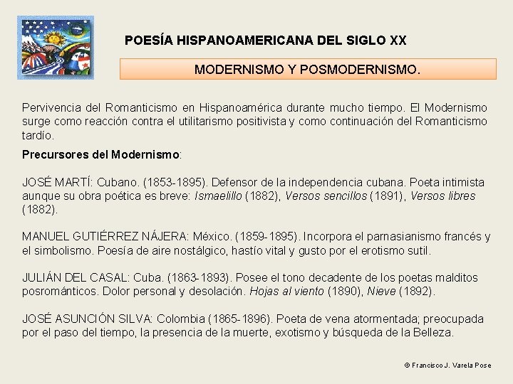 POESÍA HISPANOAMERICANA DEL SIGLO XX MODERNISMO Y POSMODERNISMO. Pervivencia del Romanticismo en Hispanoamérica durante